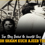 Woh Shaam Kuch Ajeeb Thi – Unknown Story of the Making of an Immortal Song