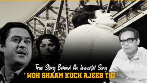 Read more about the article Woh Shaam Kuch Ajeeb Thi – Unknown Story of the Making of an Immortal Song