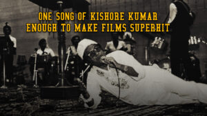 Read more about the article One Song of Kishore Kumar Made Films Super Hit
